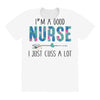 i&rsquo;m a good nurse All Over Women's T-shirt