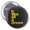 it was all a dream Pin-back button