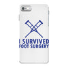 I Survived Foot Surgery iPhone 7 Case