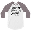Happy First Father's Day Daddy 3/4 Sleeve Shirt