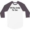 funny t shirt will buy drinks for sex rude tee offensive shirt 3/4 Sleeve Shirt