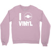 i love vinyl Crewneck Sweatshirt