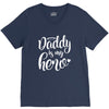 Daddy is my Hero V-Neck Tee