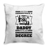 Never Underestimate A Daddy With An Engineering Degree Throw Pillow
