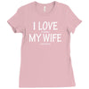 i love my wife   dj Ladies Fitted T-Shirt