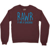 rawr (i'm a dinosaur) Crewneck Sweatshirt
