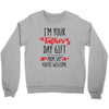 i'm your father's day gift mom says you're welcome Crewneck Sweatshirt