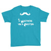 mustache u a question Youth Tee