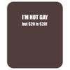 i'm not gay.. Mousepad