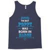 The Best Poppy Was Born In March Tank Top