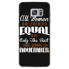 all women are created equal but only the best are born in november Samsung Galaxy S7