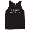 i love it when my wife lets me watch football Tank Top