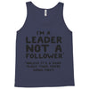 leader not a follower unless a Tank Top