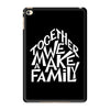 together we make a family 2 iPad Mini 4