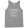crows aint loyal Tank Top