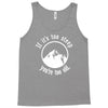 if it's too steep you're too old Tank Top