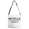 Nutella Is Cheaper Than Therapy Adjustable Strap Totes