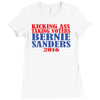 kicking ass taking voters bernie sanders for president 2016 Ladies Fitted T-Shirt