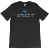 i'm only here for the wifi internet   coffee cafe web geeky tech guy t T-Shirt