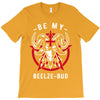 be my beelze bud T-Shirt