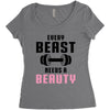 Every Beast Needs a Beauty Women's Triblend Scoop T-shirt