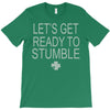 let's get ready to stumble T-Shirt