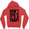 don't grow up Zipper Hoodie