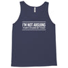 i'm not arguing Tank Top