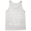 I've Just Developed A Theory That Proves I'm Not A Nerd Tank Top