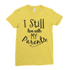 I Still Live With My Parents Ladies Fitted T-Shirt