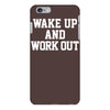 wake up work out iPhone 6/6s Plus Case