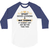 Smart Good Looking Math Teacher Doesnt Get Better Than This 3/4 Sleeve Shirt