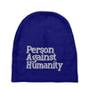 person against humanity Baby Beanies