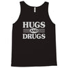 hugs and drugs Tank Top