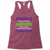 people who don't like anime are not real and should not be trusted Racerback Tank