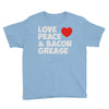 love peace and bacon grease Youth Tee