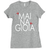 mai na gioia Ladies Fitted T-Shirt