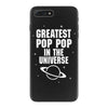 Greatest Pop Pop In The Universe iPhone 7 Plus Case