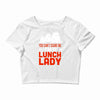 lunch lady Crop Top