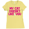 my cat doesn't like you Ladies Fitted T-Shirt