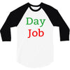 day job 3/4 Sleeve Shirt