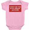 i don't See You in My Dreams Anymore Baby Bodysuit