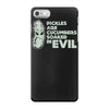 pickles are cucumbers soaked in evil iPhone 7 Case