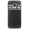 you can't scare me Samsung Galaxy S7 Edge