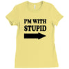 im with stupid t shirt t shirt funny t shirt cool tshirt funny shirt t Ladies Fitted T-Shirt