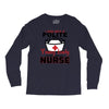 I Was One A Polite Well Mannered Young Lady And Then I Became A Nurse Long Sleeve Shirts
