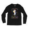 Unicorns are born in February Long Sleeve Shirts