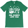 owl always love you T-Shirt