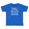 teenage daughter survivor Toddler T-shirt