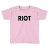 Riot Toddler T-shirt